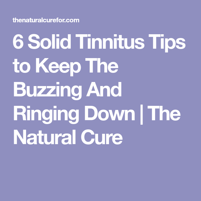 6-solid-tinnitus-tips-to-keep-the-buzzing-and-ringing-down